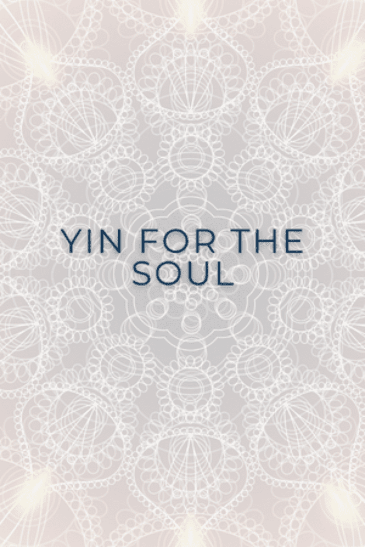 Yin for the Soul