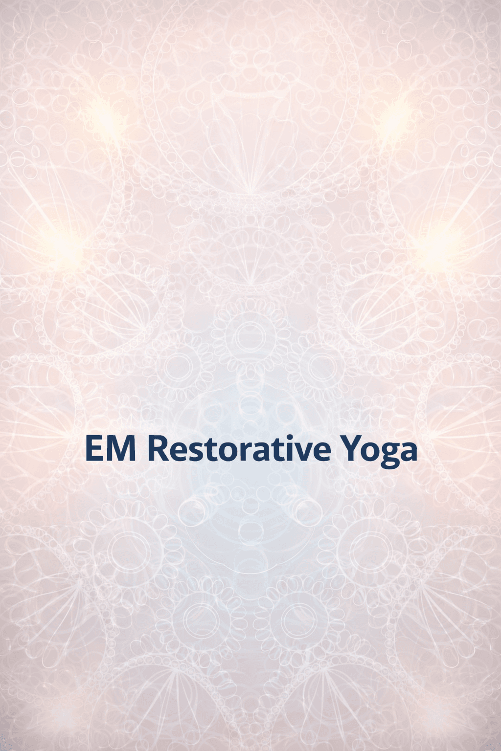 EM Restorative Yoga