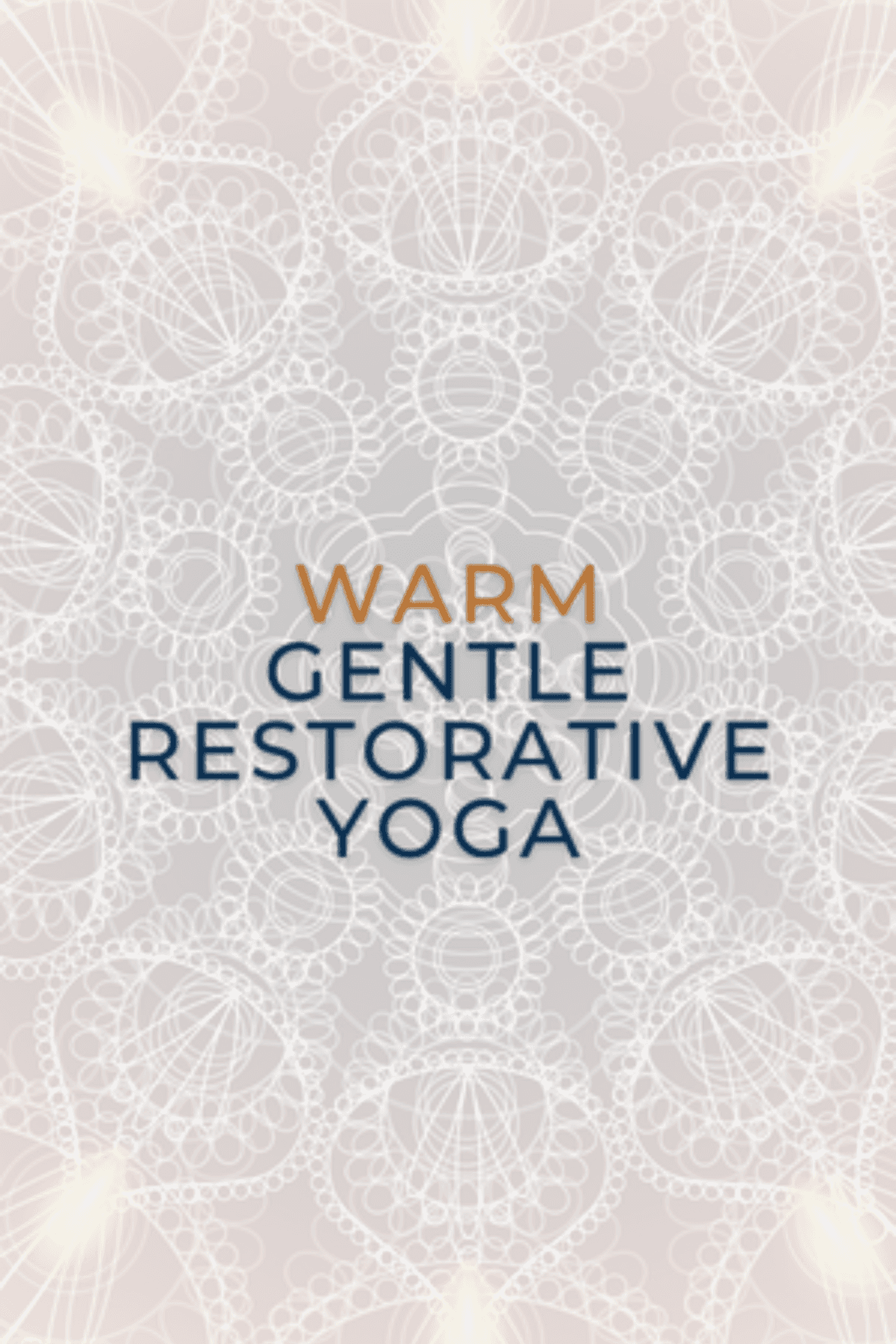 Warm Gentle Retorative Yoga